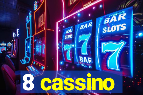 8 cassino